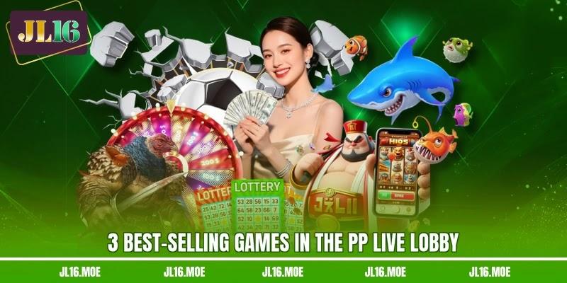 3 best-selling games in the PP Live lobby