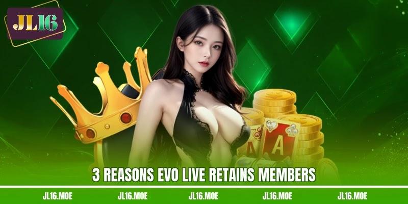 3 reasons EVO live retains members