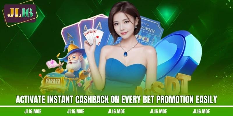 Activate instant cashback on every bet promotion easily Activate instant cashback on every bet promotion easily