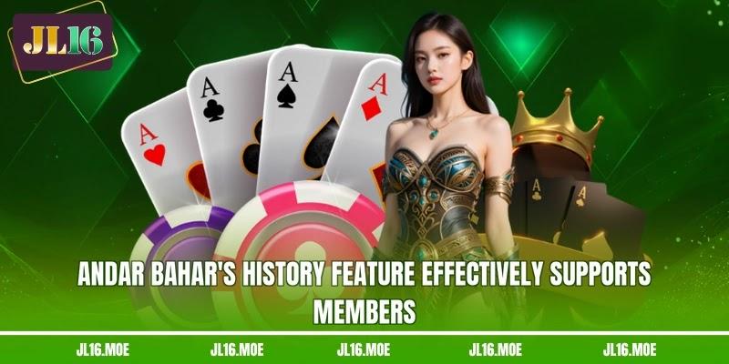 Andar Bahar's history feature effectively supports members
