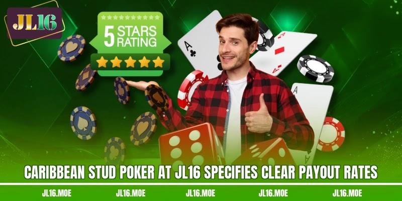 Caribbean Stud Poker at JL16 specifies clear payout rates