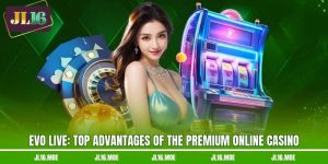 EVO Live: Top Advantages Of The Premium Online Casino