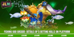 Fishing God Arcade: Details Of 5 Betting Halls On Platform