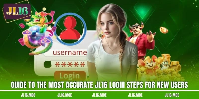 Guide to the most accurate JL16 login steps for new users