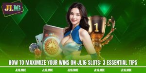 How To Maximize Your Wins On JL16 Slots: 3 Essential Tips