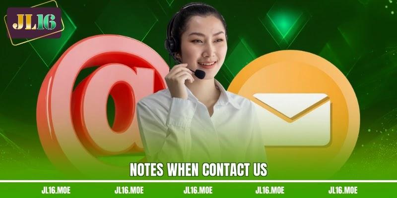 Notes when Contact Us