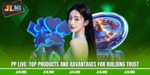 PP Live: Top Products And Advantages For Building Trust