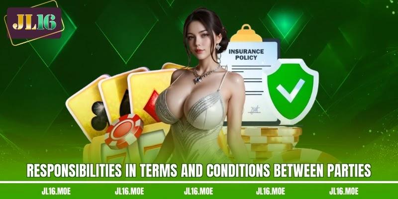 Responsibilities in Terms and Conditions between parties Responsibilities in Terms and Conditions between parties