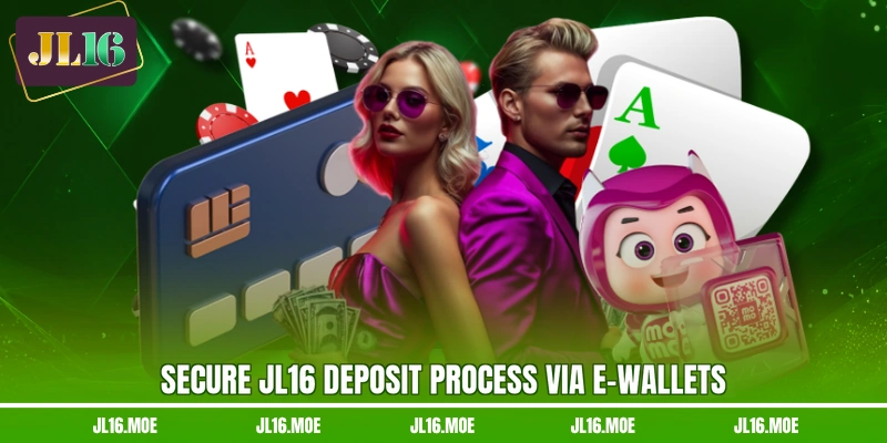 Secure JL16 deposit process via e-wallets