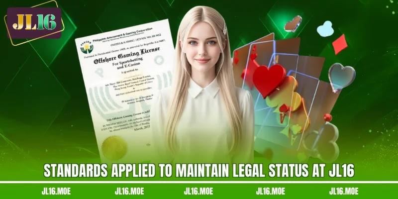 Standards applied to maintain legal status at JL16