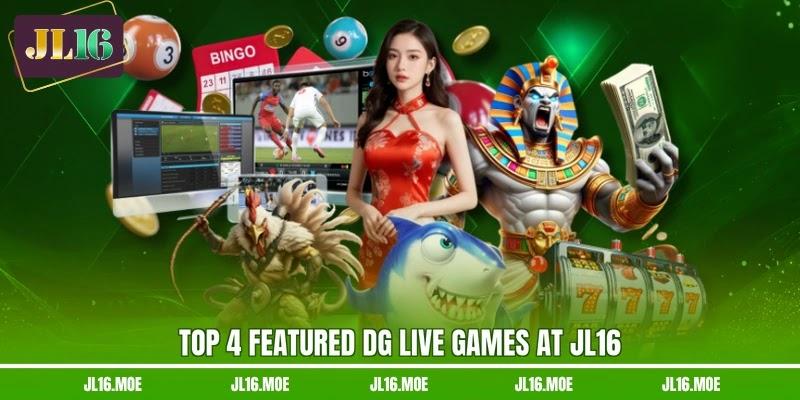 Top 4 featured DG Live games at JL16 Top 4 featured DG Live games at JL16